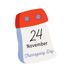 Tear-off calendar. Calendar page with Thanksgiving Day date. November 24. Flat style hand drawn vector icon.