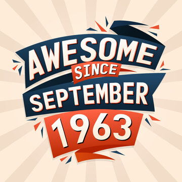 Awesome since September 1963. Born in September 1963 birthday quote vector design