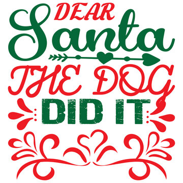 Dear Santa The Dog Did It