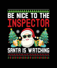 Be Nice To The Inspector Santa Is Watching Christmas T-Shirt