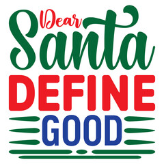 Dear Santa Define Good