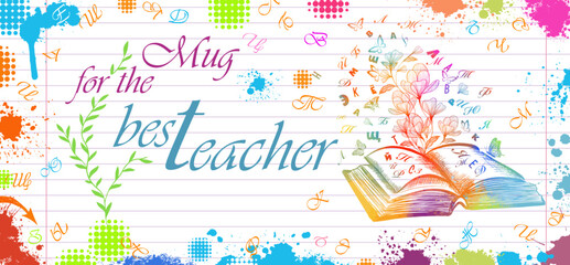 Mug design. The best teacher. Opened book. Gift. Vector illustration