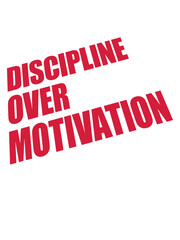 discipline over motivation Zitat 