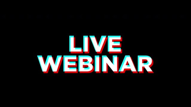 Live webinar text Glitch effect animation.  isolated on black background.digital glitch effect. 4K video. cool effect.