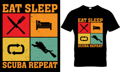 eat sleep scuba diving. scuba diving t shirt design, scuba t shirt design, scuba diving t-shirt design, scuba typography design, scuba diving t-shirt design,