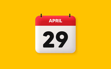 Calendar date 3d icon. 29th day of the month icon. Event schedule date. Meeting appointment time. Agenda plan, April month schedule 3d calendar and Time planner. 29th day day reminder. Vector