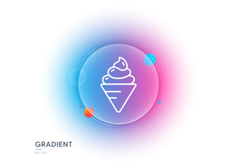 Ice cream line icon. Gradient blur button with glassmorphism. Dessert food sign. Frozen gelato symbol. Transparent glass design. Ice cream line icon. Vector