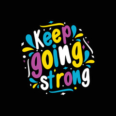 keep going strong typography t-shirt design