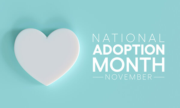 National Adoption month is observed every year in November. 3D Rendering