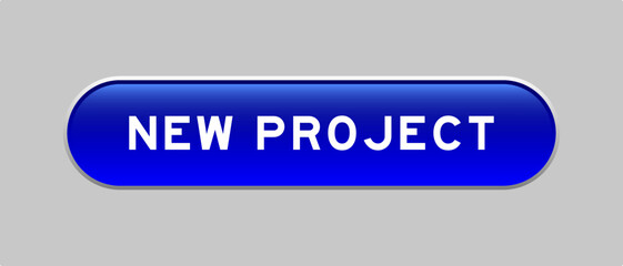 Fototapeta premium Blue color capsule shape button with word new project on gray background