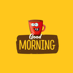 Good morning quote with cute red coffee cup character and speech bubble isolated orange background. Vector good morning slogan and Coffee cartoon poster, flyer, label, funny banner design template