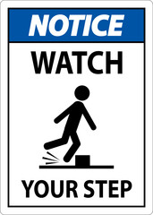 Notice Watch Your Step Sign On White Background