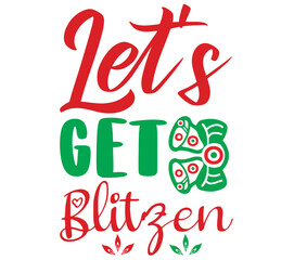 Let's Get Blitzen, Christmas SVG Bundle, Christmas T-Shirt Bundle, Christmas SVG, SVG