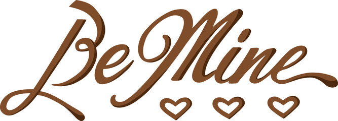 Vector lettering Be mine for Valentine's Day holiday