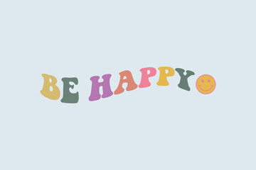 Be happy kind cool vintage tshirt design
