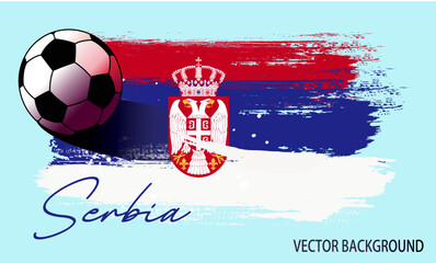 football or soccer on SERBIA flag, background from paint brushes flag, Vector illustration for banner and poster football