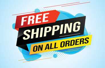 Free shipping all orders tag. Banner design template for marketing. Special offer promotion or retail. background banner modern graphic design for store shop, online store, website, landing page