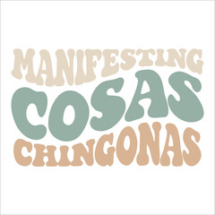 Manifesting Cosas Chingonas