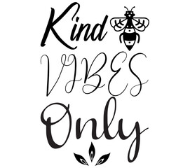 Kind Vibes Only #, Bee SVG Bundle, Bee T-Shirt Bundle, Bee SVG, SVG