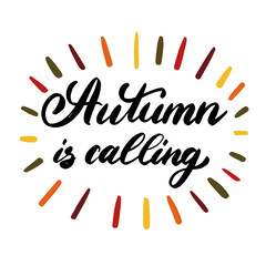 Autumn is calling. Hand draw lettering fall for cards, banners, invitation, brochure, flyer, posters design. Vector Illustration. 