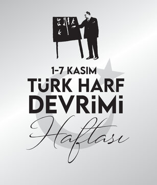November 1-7 is the week of the Turkish alphabet revolution. turkish: 1-7 kasim türk harf devrimi haftasi