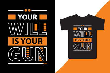 Your will is your gun t shirt design