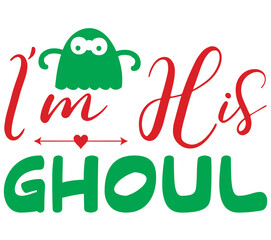 I’m His Ghoul, Halloween SVG Bundle, Halloween T-Shirt Bundle, Halloween SVG, SVG