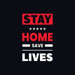 Stay Home Save lives motivational vector quotes design
