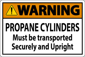 Obraz premium Warning Sign Propane Cylinders Must Be Transported Securely And Upright