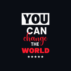 You can change the world motivational vector quotes design
