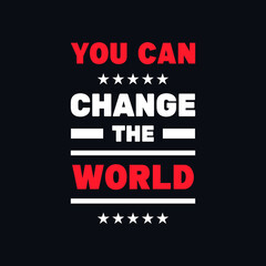 Fototapeta na wymiar You can change the world positivity typography vector quotes design