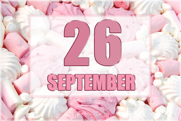 calendar date on the background of white and pink marshmallows. September 26 is the twenty-sixth day of the month