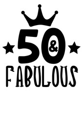 50 and fabulous. Birthday clipart. Isolated on transparent background.	