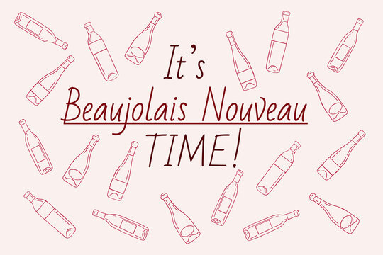 It’s Beaujolais Nouveau time. Beaujolais Nouveau lettering. Festival of new wine in France. New wine. Beaujolais Nouveau Wine Festival. Wine and food. Vector illustration.