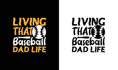 Living That Baseball Dad Life, Baseball Quote T shirt design, typography