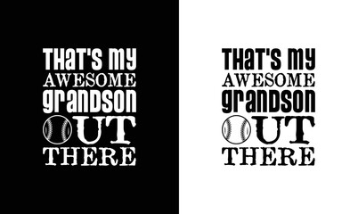 That's My Awesome Grandson Out There, Baseball Quote T shirt design, typography