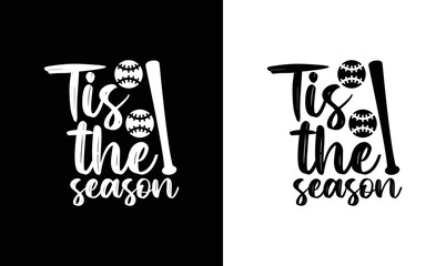Tis The Season, Baseball Quote T shirt design, typography