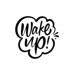 Wake Up hand drawn calligraphy phrase. Vector illustration isolated on white background.