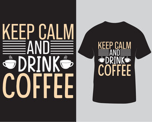 Keep calm and drink coffee typography svg tshirt design