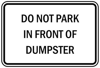 parking sign and labels do not parking in front of dumpster area