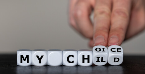 Dice form the expression 'my child my choice'.