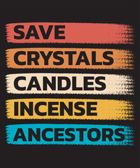 Save crystals candles incense ancestors