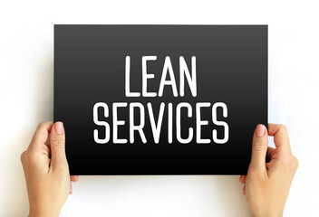 Lean Services - application of lean manufacturing production methods in the service industry, text concept on card