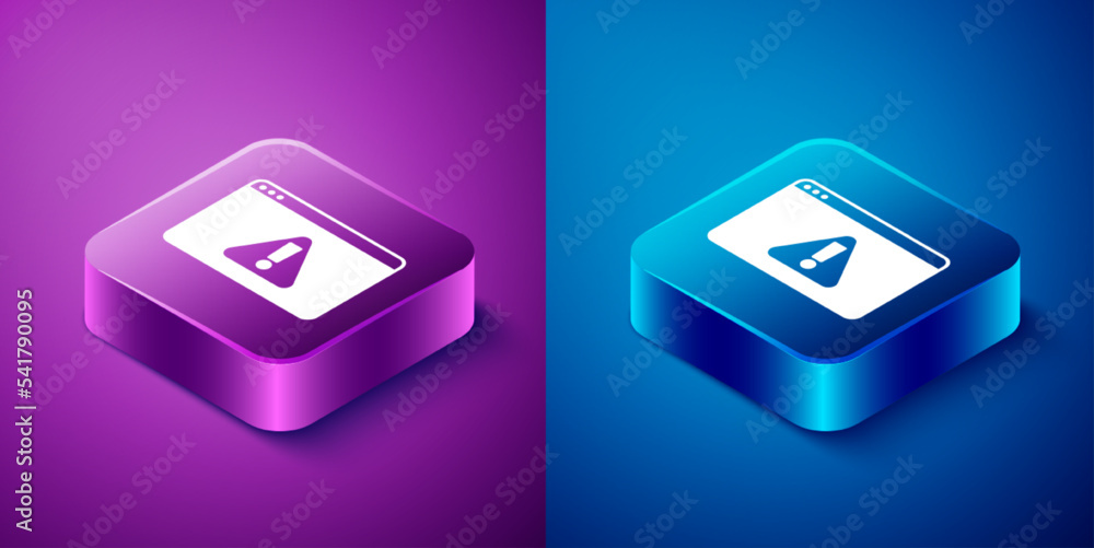 Poster isometric browser with exclamation mark icon isolated on blue and purple background. alert message s