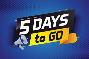 5 days to go word concept vector illustration with loudspeaker and 3d style for use landing page, template, ui, web, mobile app, poster, banner, flyer, background, gift card, coupon