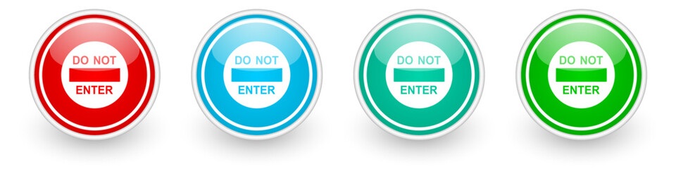 Do not enter, access, entry vector icons, colorful glossy buttons on white