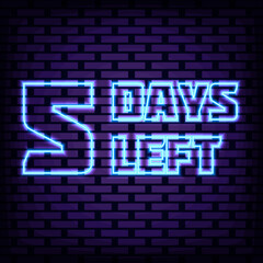 5 Days Left Neon sign. Glowing with colorful neon light. Night advensing. Design element. Vector Illustration
