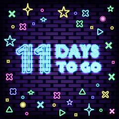 Obraz premium 11 Days To Go Neon signboards. On brick wall background. Night bright advertising. Bright colored vector. Vector Illustration