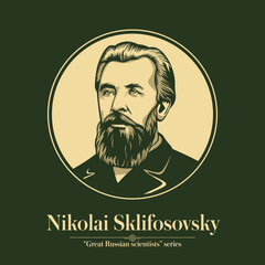 The Great Russian Scientists Series. Nikolai Sklifosovsky was a Russian surgeon and physiologist. Sklifosovsky was a professor of medicine in Saint Petersburg, Kiev, and Moscow. 