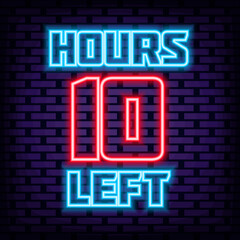Obraz premium 10 hours left Neon Sign Vector. On brick wall background. Night bright advertising. Isolated on black background. Vector Illustration